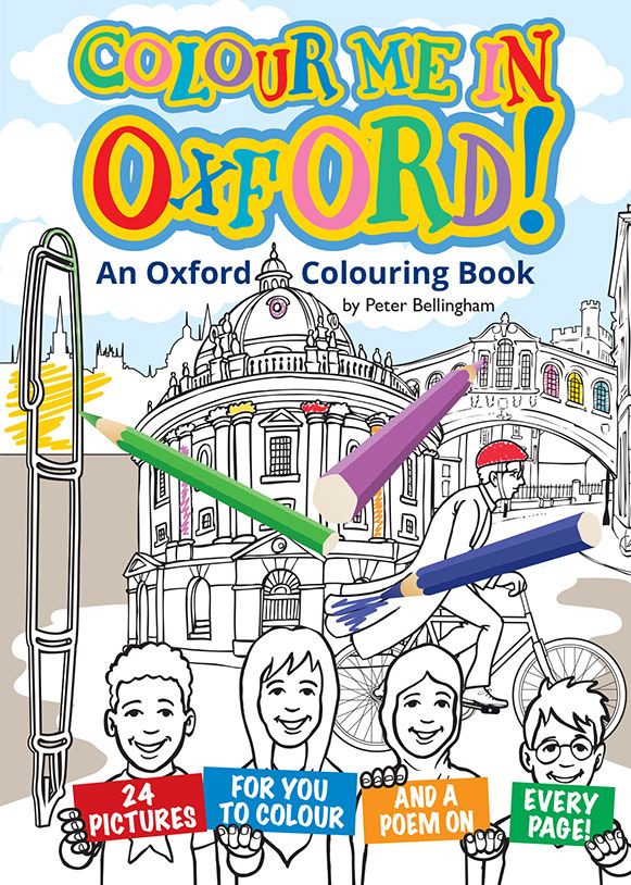 Colour Me In Oxford! - An Oxford Colouring Book by Peter Bellingham Colour Me In Oxford! - An Oxford Colouring Book by Peter Bellingham